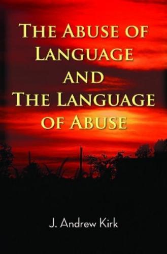The Abuse of Language and the Language of Abuse