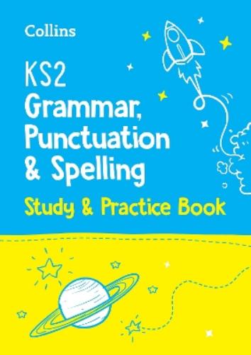 KS2 Grammar, Punctuation and Spelling SATs Study and Practice Book