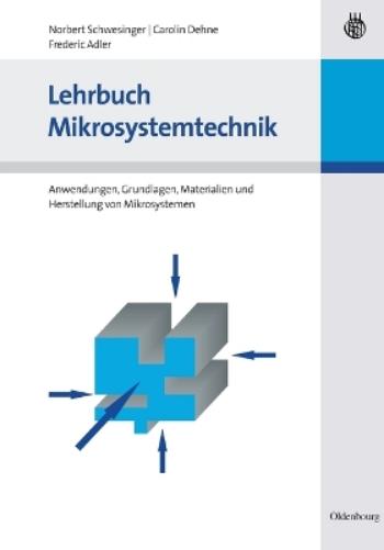 Lehrbuch Mikrosystemtechnik: Anwendungen, Grundlagen, Materialien und Herstellung von Mikrosystemen (German Edition