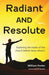 Radiant and Resolute
