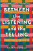 Between the Listening and the Telling
