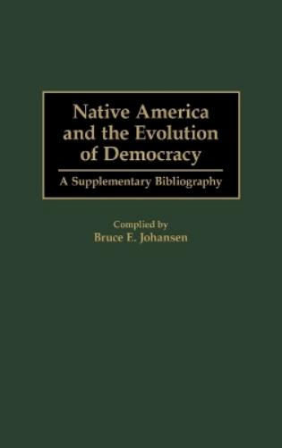 Native America and the Evolution of Democracy