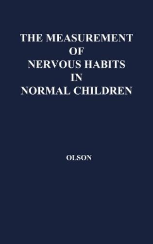 The Measurement of Nervous Habits in Normal Children.