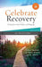 Celebrate Recovery Booklet, 28 Devotions, 35th Anniversary Edition