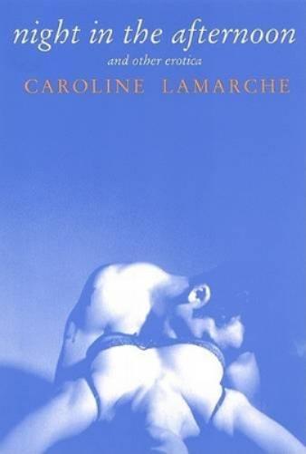 Night in the Afternoon and Other Erotica