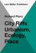 City Riffs Urbanism, Ecology, Place