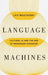 Language Machines Volume 74