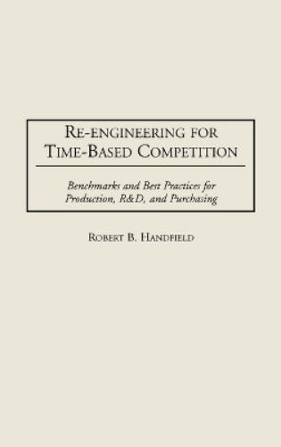 Re-Engineering for Time-Based Competition