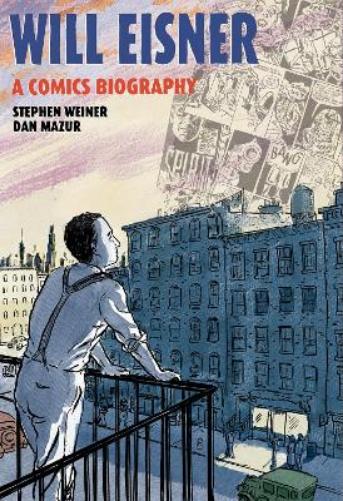 Will Eisner: A Comics Biography (NBM Comics Biographies