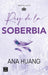 Rey de la Soberbia / King of Pride