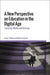 A New Perspective on Education in the Digital Age