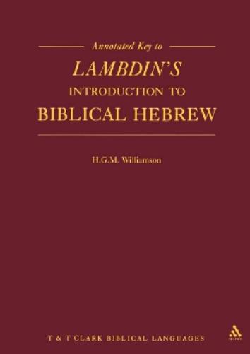 Annotated Key to Lambdin's Introduction to Biblical Hebrew