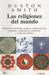 Las religiones del mundo: Hinduismo, budismo, taoísmo, confucianismo, judaísmo, cristianismo, islamismo y religiones tribales (Spanish Edition