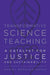 Transformative Science Teaching