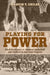 Playing for Power