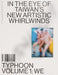 Typhoon – In the Eye of Taiwan’s New Artistic Whirlwinds