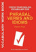 Check Your English Vocabulary for Phrasal Verbs and Idioms: All you need to pass your exams. (Check Your Vocabulary