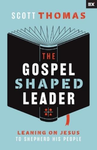 The Gospel Shaped Leader