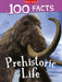 100 Facts Prehistoric Life