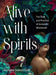 Alive with Spirits