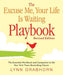 The Excuse Me, Your Life Is Waiting Playbook