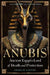 Anubis—Ancient Egypt's Lord of Death and Protection