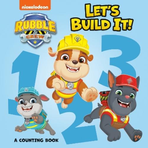 Let's Build It! a Counting Book (Paw Patrol: Rubble & Crew