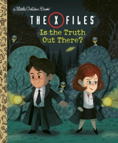 The X-Files: Is the Truth Out There? (Disney/Fox) (Little Golden Book
