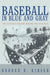 Baseball in Blue and Gray