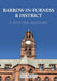 Barrow-in-Furness & District: A Potted History