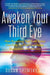 Awaken Your Third Eye