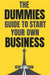 The Dummies Guide to Start Your Own Business