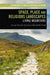 Space, Place and Religious Landscapes: Living Mountains (Bloomsbury Studies in Material Religion