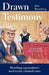 Drawn Testimony