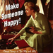Make Someone Happy