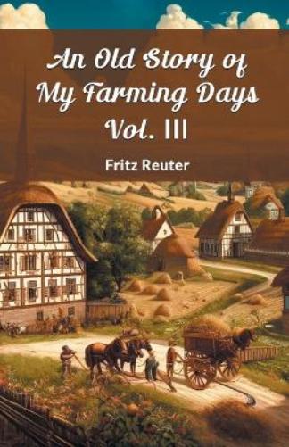 An Old Story of My Farming Days Vol. III (Edition2024)