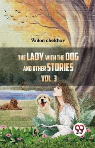 The Lady with the Dog and Other Stories
