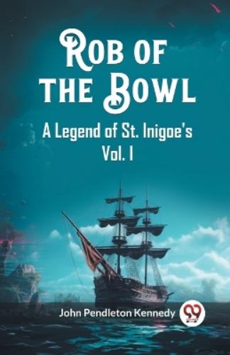 Rob of the BowlA Legend of St. Inigoe's Vol. I (Edition2023