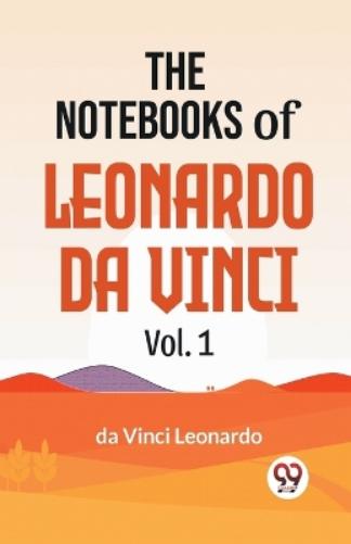 The Notebooks of Leonardo Da Vinci
