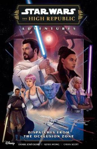 Star Wars: The High Republic Adventures Phase III--Dispatches from the Occlusion Zone