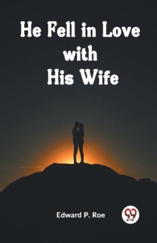 He Fell in Love with His Wife (Edition2023)