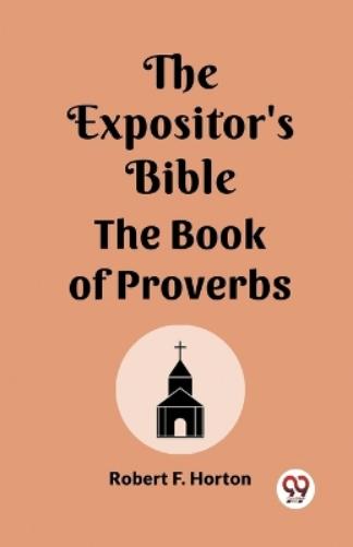 The Expositor's Bible The Book Of Proverbs