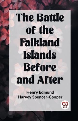 The Battle of the Falkland Islands Before and After (Edition2023)