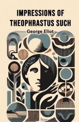 Impressions of Theophrastus Such (Edition2024)
