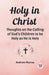 Holy in ChristThoughts on the Calling of God's Children to be Holy as He is Holy (Edition2023)