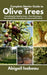 Complete Starter Guide to Olive Trees
