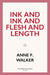 Ink and Ink and Flesh and Length