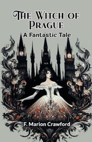 The Witch of PragueA Fantastic Tale (Edition2024)
