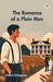 The Romance of a Plain Man (Edition1)