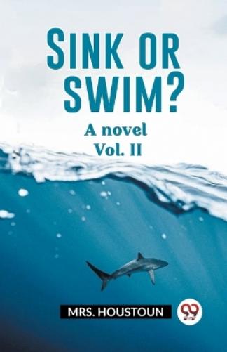 Sink or swim?A novel Vol. II (Edition2023)